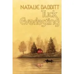 Tuck Everlasting, 50th Anniversary Edition - by Natalie Babbitt