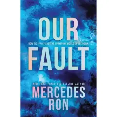 Our Fault Deluxe Edition - by Mercedes Ron (Paperback)