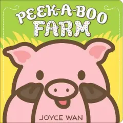 Peek-a-boo Farm - by Joyce Wan (Board Book)