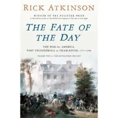 The Fate of the Day - by  Rick Atkinson (Hardcover)
