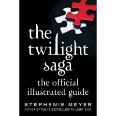 The Twilight Saga: The Official Illustrated Guide - by  Stephenie Meyer (Paperback)