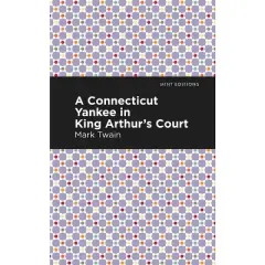 A Connecticut Yankee in King Arthur's Court - (Mint Editions (Scientific and Speculative Fiction)) by  Mark Twain (Paperback)
