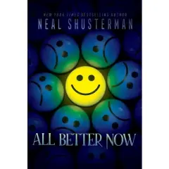 All Better Now - by Neal Shusterman