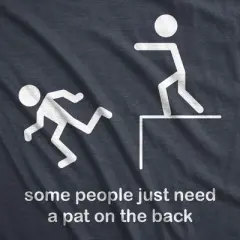 Mens Some People Need A Pat On The Back T Shirt Funny Stick Figure Tee for Guys - Crazy Dog Men's T Shirt With Sarcastic Sayings Navy S