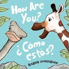 How Are You?/&iquest;C&oacute;mo Est&aacute;s? - by Angela Dominguez