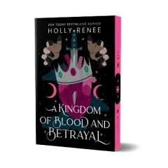 A Kingdom of Blood and Betrayal (Deluxe Edition) - (Stars and Shadows) by  Holly Renee (Paperback)