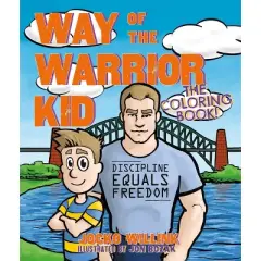 Way of the Warrior Kid: The Coloring Book! - by  Jocko Willink (Paperback)