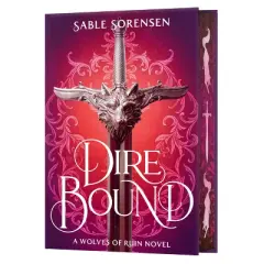 Dire Bound (Deluxe Limited Edition) - (The Wolves of Ruin) by  Sable Sorensen (Hardcover)
