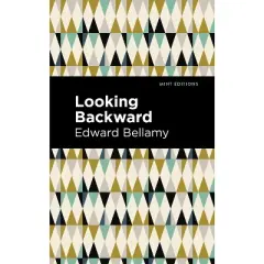 Looking Backward - (Mint Editions (Scientific and Speculative Fiction)) by  Edward Bellamy (Hardcover)