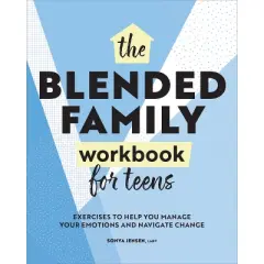 The Blended Family Workbook for Teens - by  Sonya Jensen (Paperback)