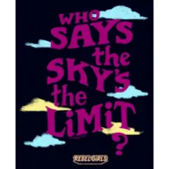 Women's Rebel Girls Who Says the Sky&rsquo;s the Limit T-Shirt