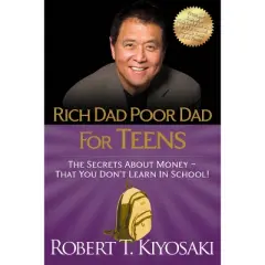 Rich Dad Poor Dad for Teens - by  Robert T Kiyosaki (Paperback)