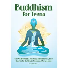 Buddhism for Teens - by  Candradasa (Paperback)