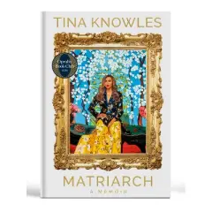 Matriarch - by  Tina Knowles (Hardcover)