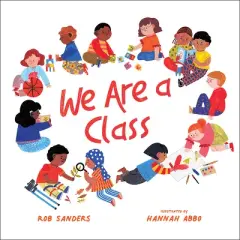 We Are a Class - by  Rob Sanders (Hardcover)