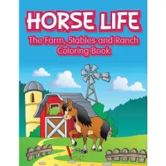 Horse Life. The Farm, Stables and Ranch Coloring Book - by  Activibooks For Kids (Paperback)