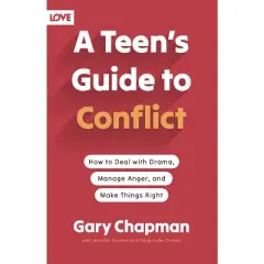 A Teen's Guide to Conflict - by  Gary Chapman (Paperback)