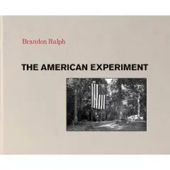 The American Experiment - by  Brandon Ralph (Hardcover)
