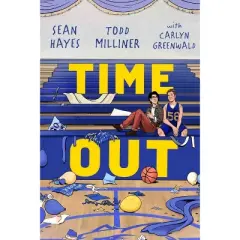 Time Out - by Sean Hayes & Todd Milliner & Carlyn Greenwald