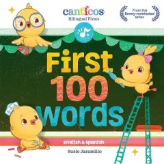 Canticos First 100 Words - (Canticos Bilingual Firsts) by  Susie Jaramillo (Board Book)