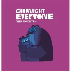 Goodnight Everyone - by Chris Haughton