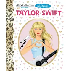 Taylor Swift: Baby Edition (a Little Golden Book Biography) - by  Wendy Loggia (Board Book)