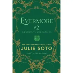 Evermore #2 (Deluxe Limited Edition) - (The Evermore Trilogy) by  Julie Soto (Hardcover)