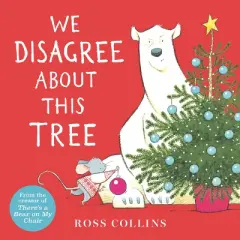 We Disagree about This Tree - by  Ross Collins (Hardcover)