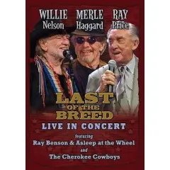 Willie Nelson, Merle Haggard, Ray Price: Last of the Breed: Live in Concert (DVD)(2007)