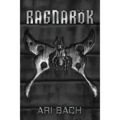 Ragnarok - (Valhalla) by  Ari Bach (Paperback)