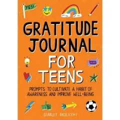 Gratitude Journal for Teens - by  Scarlet Paolicchi (Paperback)