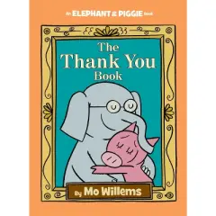 The Thank You Book (Elephant and Piggie) (Hardcover) by Mo Willems