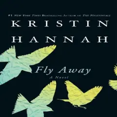 Fly Away (Reprint) (Paperback) by Kristin Hannah