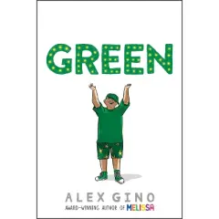 Green - by  Alex Gino (Hardcover)