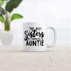 Crazy Dog Best Sisters Get Promoted to Auntie Mug Funny Sarcastic Cool Coffee Cup-11oz
