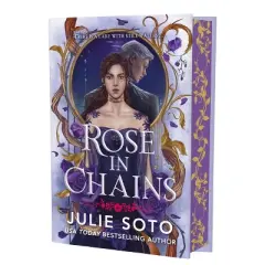 Rose in Chains (Deluxe Limited Edition) - (The Evermore Trilogy) by  Julie Soto (Hardcover)