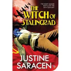 The Witch of Stalingrad - by  Justine Saracen (Paperback)