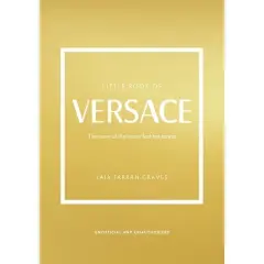 The Little Book of Versace - (Little Books of Fashion) by  Laia Farran Graves (Hardcover)