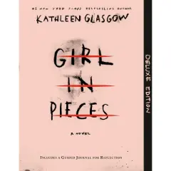 Girl in Pieces Deluxe Edition - by Kathleen Glasgow (Paperback)