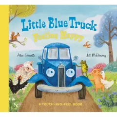 Little Blue Truck Feeling Happy: A Touch-And-Feel Book - by  Alice Schertle (Board Book)