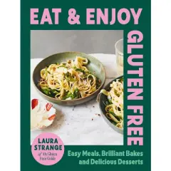 Eat and Enjoy Gluten Free - by  Laura Strange (Hardcover)