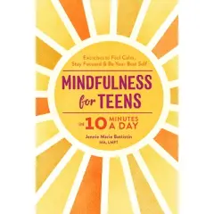 Mindfulness for Teens in 10 Minutes a Day - by Jennie Marie Battistin
