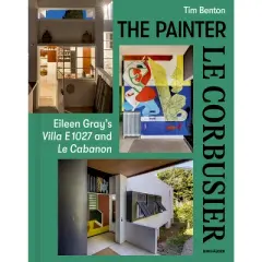Painter Le Corbusier - by  Tim Benton (Hardcover)