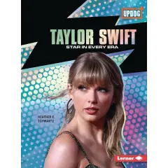 Taylor Swift - (In the Spotlight (Updog Books (Tm))) by  Heather E Schwartz (Paperback)