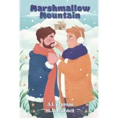 Marshmallow Mountain - by  M a Wardell & A J Truman (Paperback)
