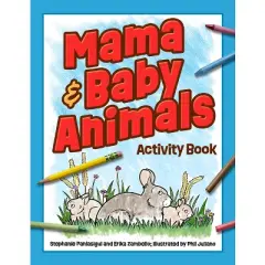 Mama & Baby Animals Activity Book - (Color and Learn) by  Stephanie Panlasigui & Erika Zambello (Paperback)