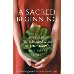 A Sacred Beginning - by  Sarah Brangwynne & Sarah Rose Oxnard (Paperback)
