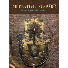 Imperative to Spare - by  Scott Hightower (Paperback)