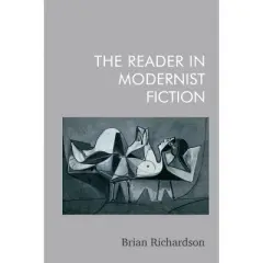 The Reader in Modernist Fiction - by Brian Richardson