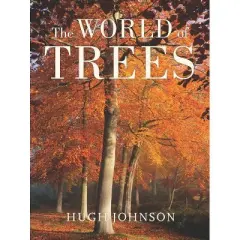 The World of Trees - by  Hugh Johnson (Hardcover)